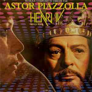 Astor Piazzolla - Henry IV - Le Roi Fou O.S.T. download flac