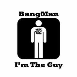 BangMan  - I'm The Guy download flac