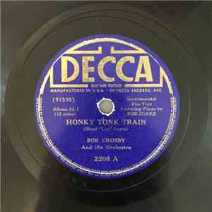 Bob Crosby And His Orchestra - Honky Tonk Train / The Big Noise From Winnetka download flac