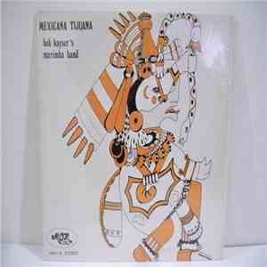 Bob Kayser's Marimba Band - Mexicana Tijuana download flac