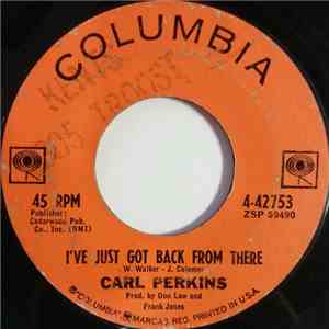 Carl Perkins - I've Just Got Back From There / Forget Me (Next Time Around) download flac