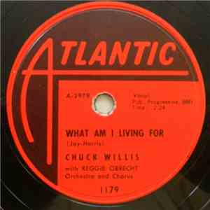 Chuck Willis - What Am I Living For download flac