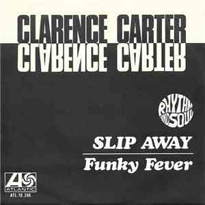 Clarence Carter - Slip Away / Funky Fever download flac