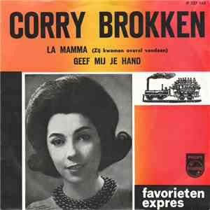 Corry Brokken - La Mamma (Zij Kwamen Overal Vandaan) / Geef Mij Je Hand download flac