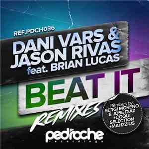 Dani Vars & Jason Rivas Feat Brian Lucas  - Beat It (Remixes) download flac
