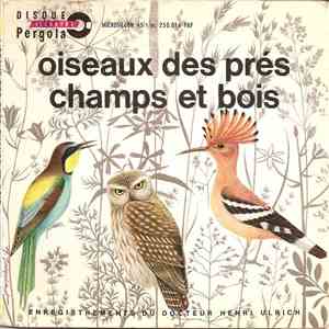 Docteur Henri Ulrich - Oiseaux Des Prés, Champs Et Bois download flac