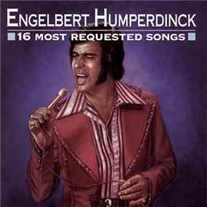 Engelbert Humperdinck - 16 Most Requested Songs download flac