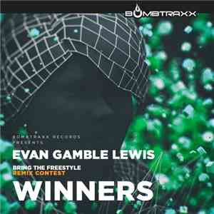 Evan Gamble Lewis - Bring The Freestyle (Remix Contest Winners) download flac