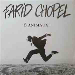 Farid Chopel - Ô Animaux FLAC album