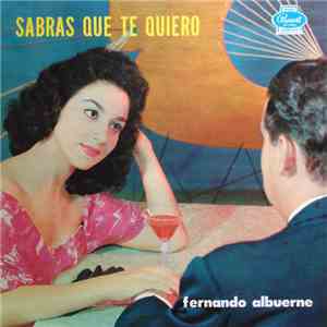 Fernando Albuerne - Sabras Que Te Quiero download flac