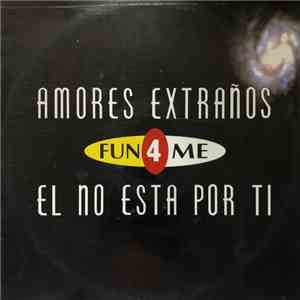 Fun 4 Me - Amores Extraños / El No Esta Por Ti download flac