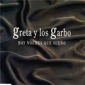 Greta Y Los Garbo - Hay Noches Que Sueño download flac