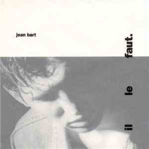 Jean Bart - Il Le Faut. download flac