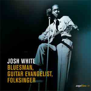 Josh White - Bluesman, Guitar Evangelist, Folksinger download flac