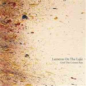 Lanterns On The Lake - Until The Colours Run download flac