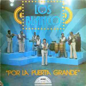 Los Blanco - Por La Puerta Grande download flac