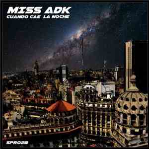 Miss ADK - Cuando Cae La Noche download flac