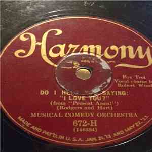 Musical Comedy Orchestra - Do I Hear You Saying: "I Love You?" / You Took Advantage Of Me download flac