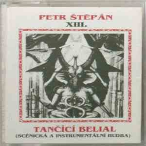 Petr Štěpán / XIII. - Tančící Belial (Scénická A Instrumentální Hudba) download flac