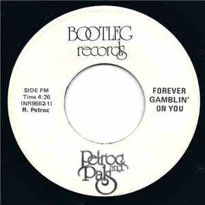 Petroc And Pals - Forever Gamblin' On You / To Someone With Feeling download flac
