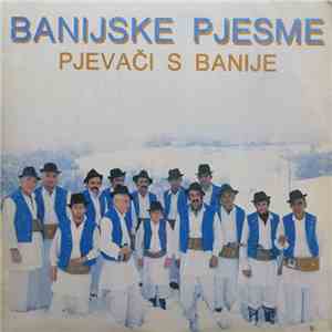 Pjevači S Banije - Banijske Pjesme download flac