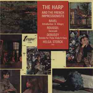 Ravel / Roussel / Debussy - Helga Storck - The Harp And The French Impressionists FLAC album