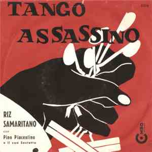 Riz Samaritano Con Pino Piacentino E Il Suo Sestetto - Tango Assassino download flac