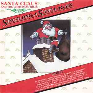 Santa Claus And The Christmas Trees - Singalong-A-Santa-Again download flac