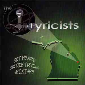 The Lyricists - Get Heard Or Die Trying Mixtape download flac
