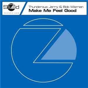 Thunderous Jerry & Bob Wisman - Make Me Feel Good download flac