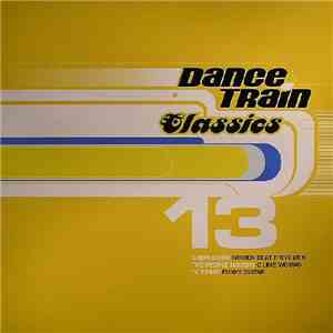 Various - Dance Train Classics Vinyl 13 download flac