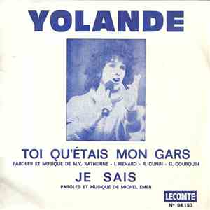 Yolande  - Toi Qu'étais Mon Gars / Je Sais download flac