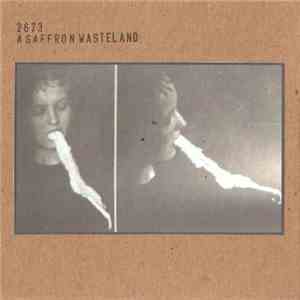 2673 - A Saffron Wasteland download flac