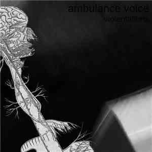 Ambulance Voice - Violentations download flac
