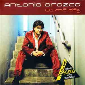 Antonio Orozco - Tú Me Das download flac