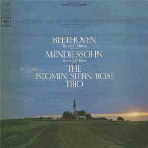 Beethoven / Mendelssohn - The Istomin/Stern/Rose Trio - Trio In C Minor, Op. 1, No. 3 / Trio In D Minor, Op. 49 download flac