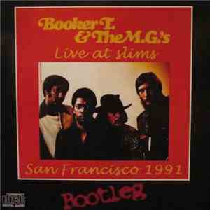 Booker T. & The M.G.'s - Live At Slims San Francisco 1991 download flac