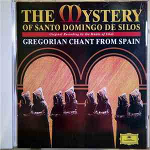 Chorus Of Monks Of The Abbey Of Santo Domingo De Silos - The Mystery Of Santo Domingo De Silos: Gregorian Chant From Spain download flac