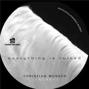 Christian Wünsch - Everything Is Ruined download flac