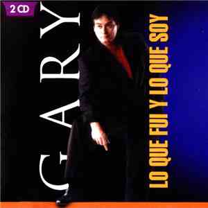 Gary  - Lo Que Fui Y Lo Que Soy download flac