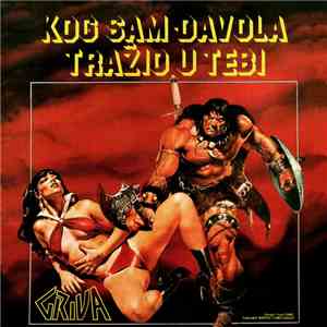Griva - Kog Sam Đavola Tražio U Tebi download flac