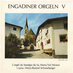Heinz-Roland Schneeberger - Engadiner Orgeln V download flac