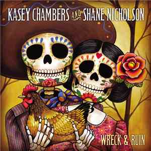Kasey Chambers and Shane Nicholson - Wreck & Ruin download flac