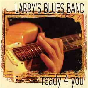Larry's Blues Band - Ready 4 You FLAC album
