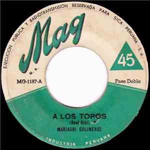 Mariachi Colimense / Orquesta De Juan S. Garrido - A Los Toros / El Novillero download flac