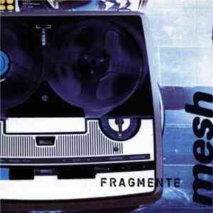 Mesh - Fragmente download flac