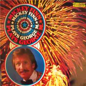 Mickey Finn - Mickey Finn Plays George M. download flac
