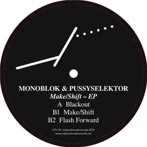 Monoblok & PussySelektor - Make / Shift EP download flac