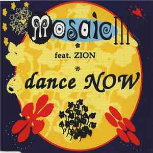 Mosaic III Feat. Zion - Dance Now download flac