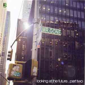 Mr. Gone - Looking At The Future...Part Two download flac